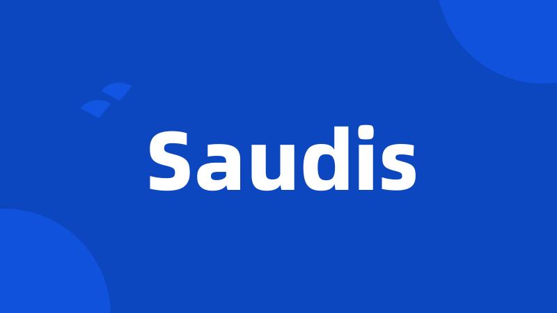 Saudis