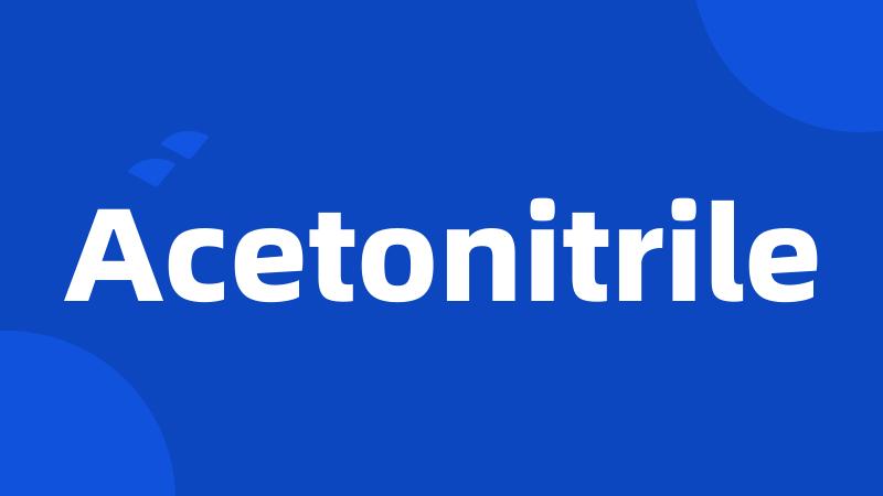 Acetonitrile