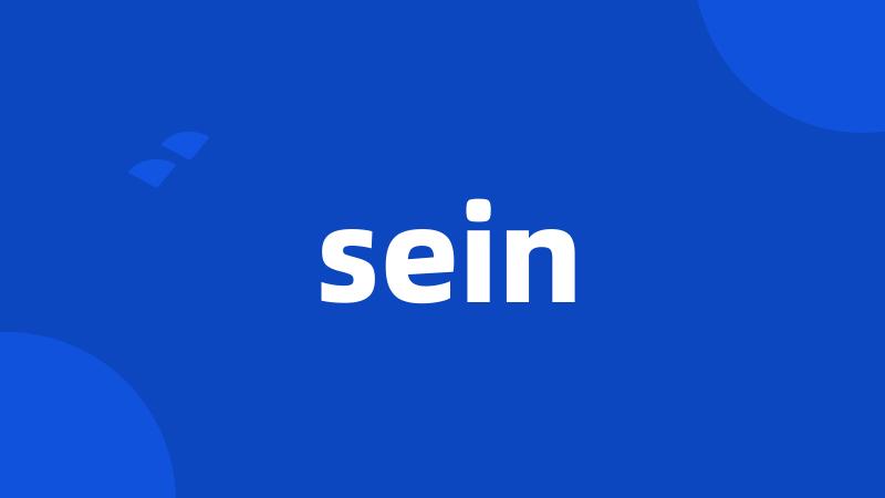 sein