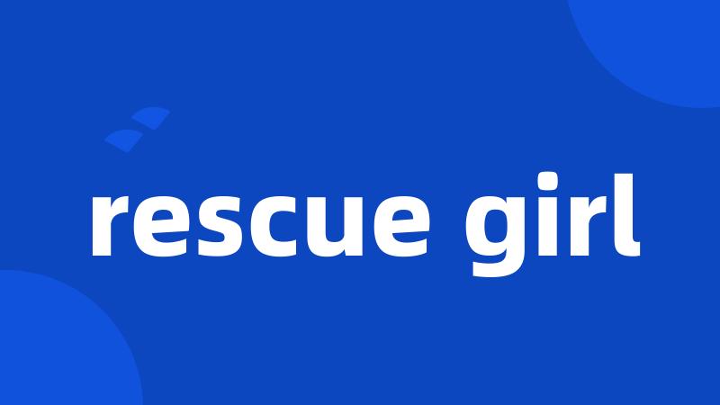 rescue girl