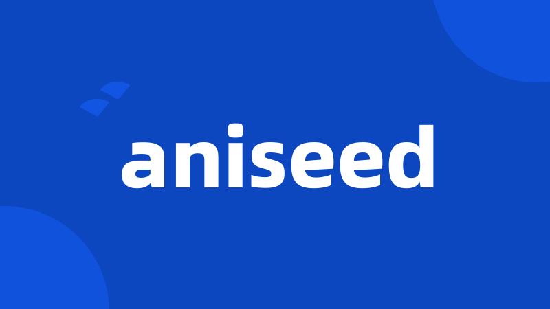 aniseed