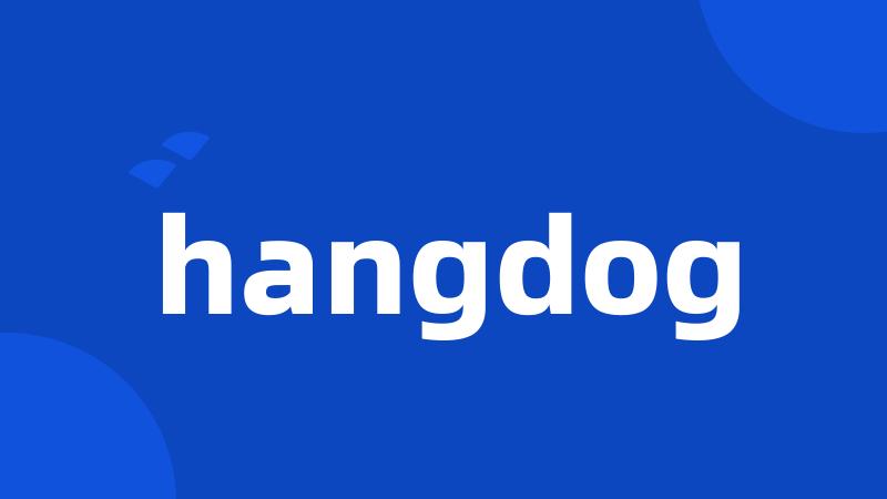 hangdog