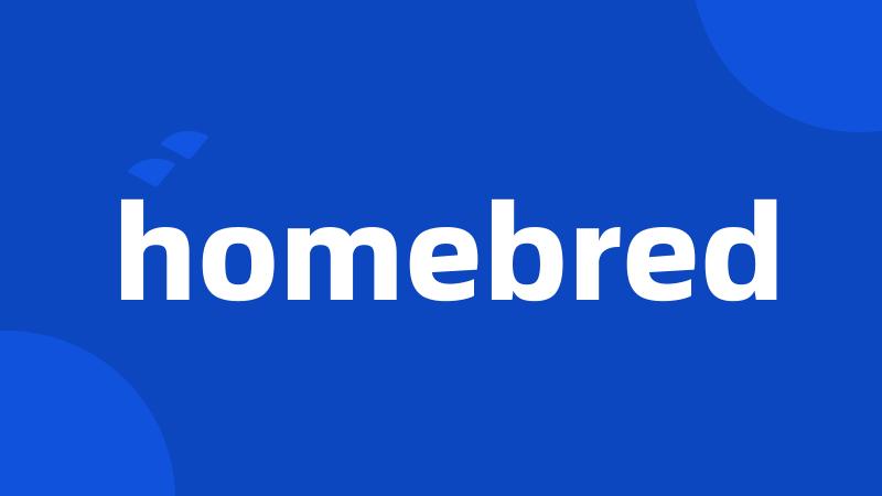 homebred