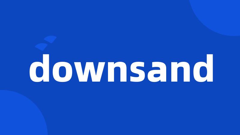 downsand