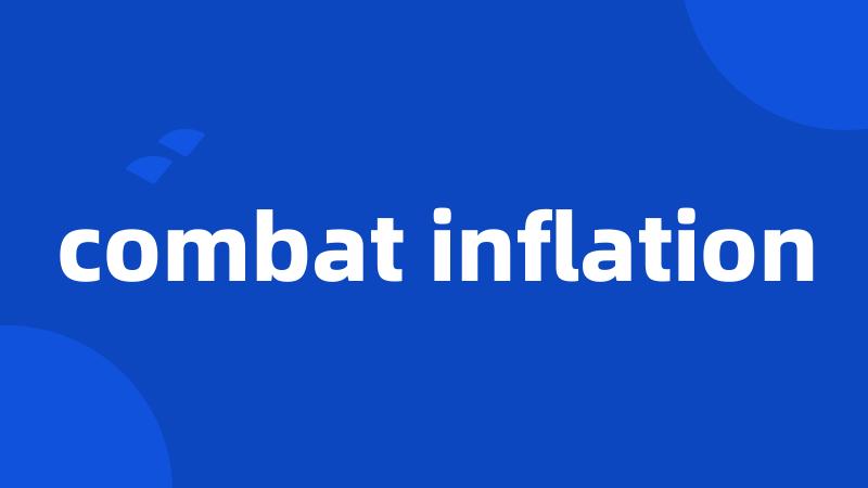 combat inflation