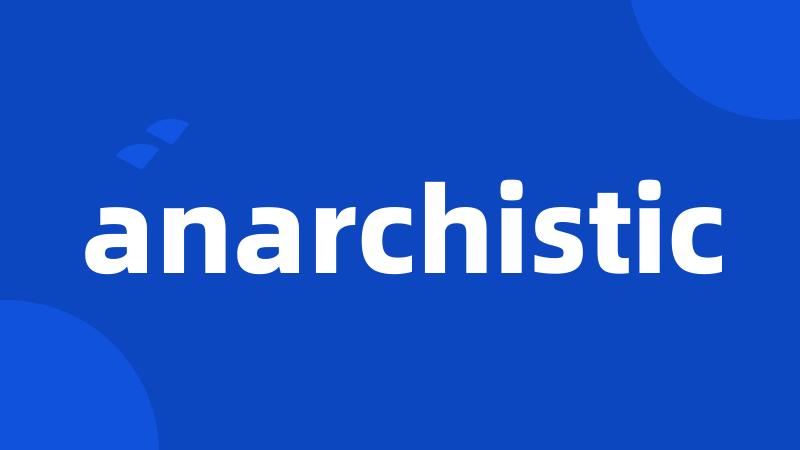 anarchistic