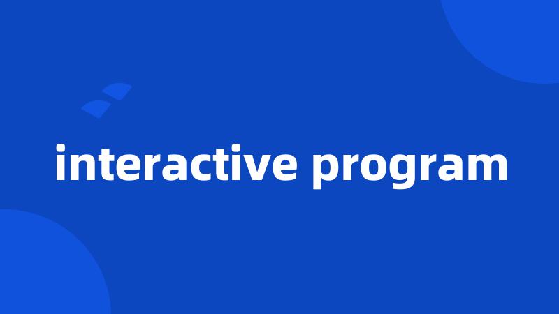 interactive program