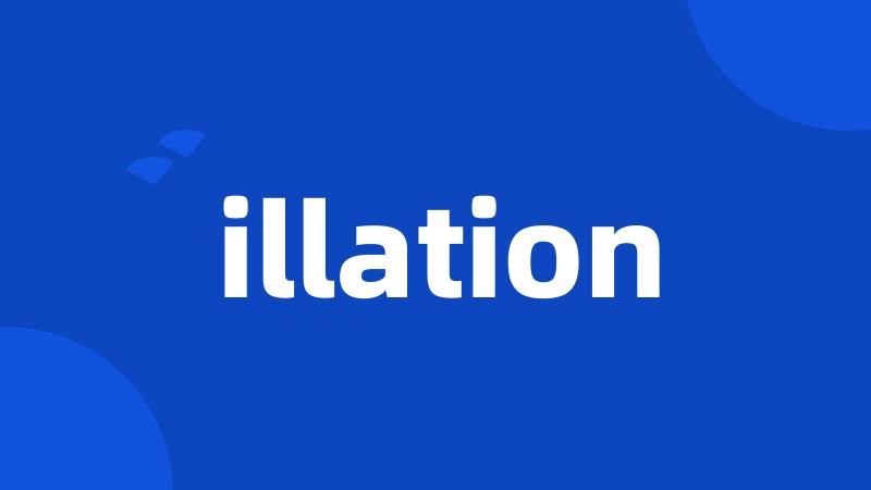 illation