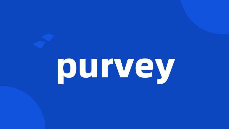 purvey