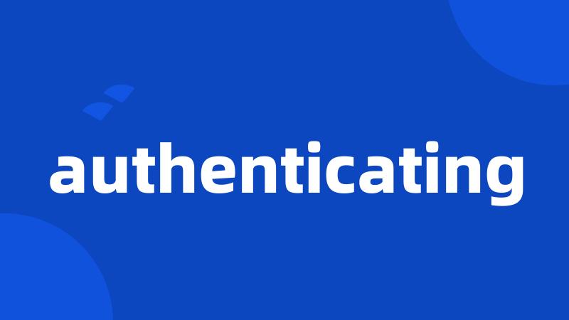 authenticating