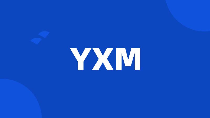 YXM