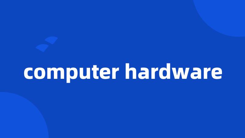 computer hardware