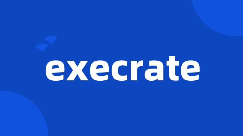 execrate