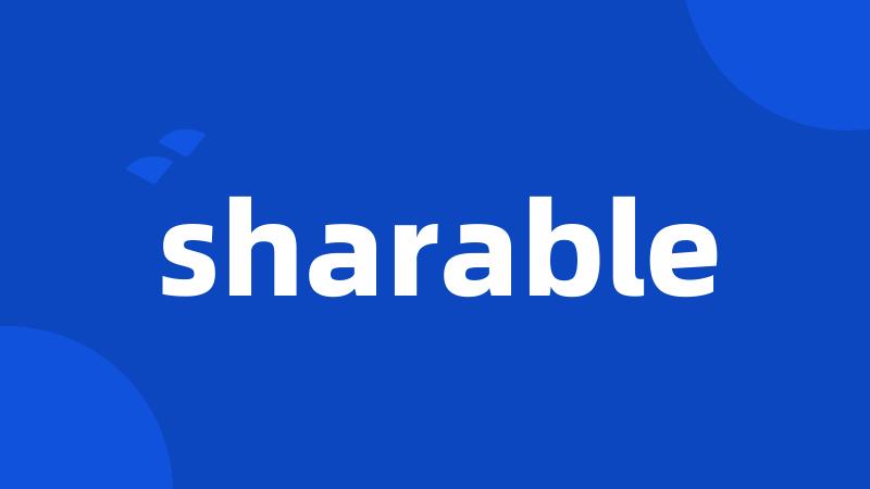 sharable