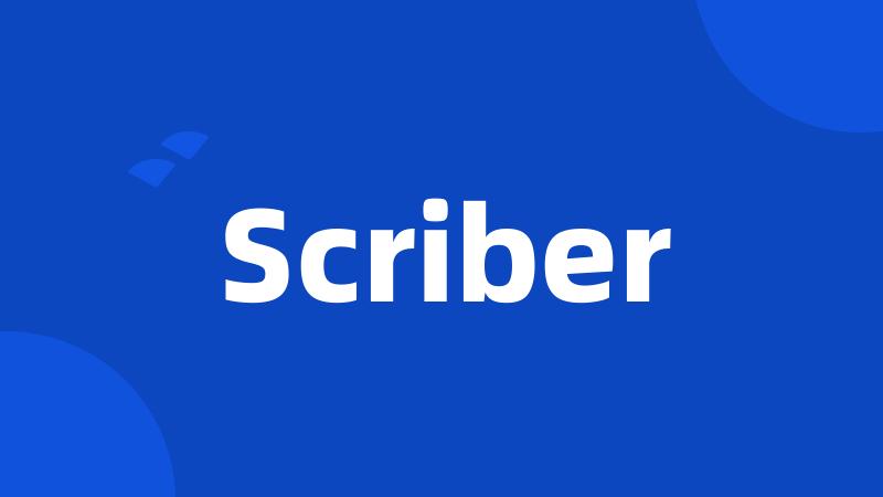 Scriber