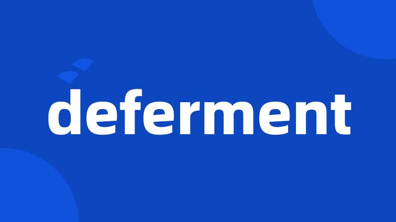 deferment