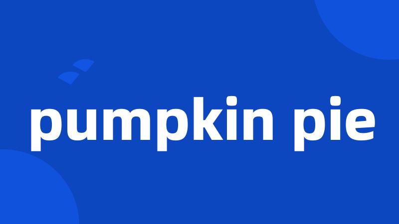 pumpkin pie