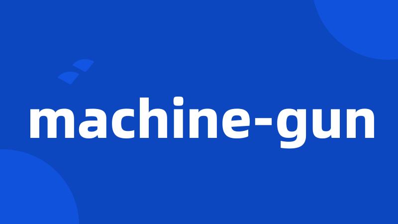 machine-gun