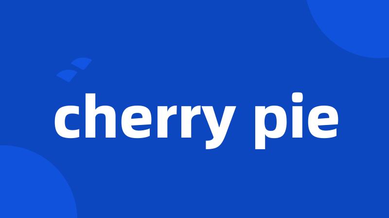 cherry pie