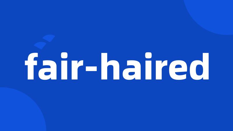 fair-haired