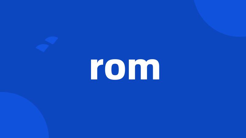 rom