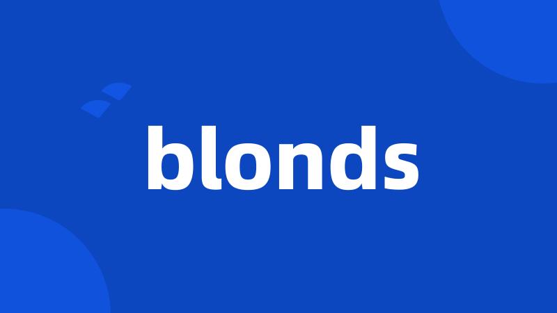 blonds