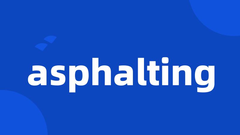 asphalting