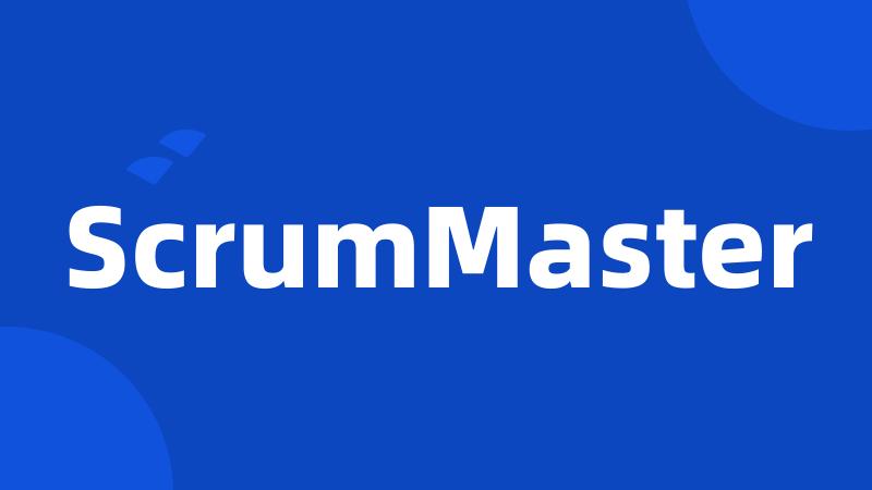 ScrumMaster