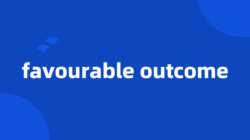 favourable outcome