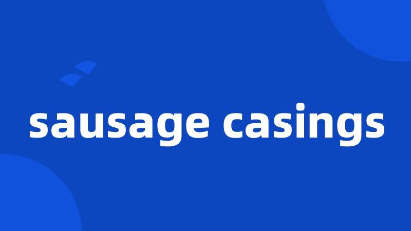 sausage casings