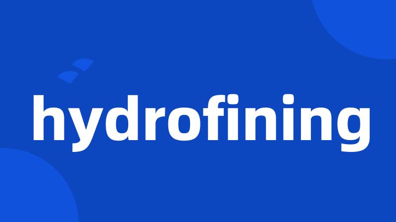 hydrofining