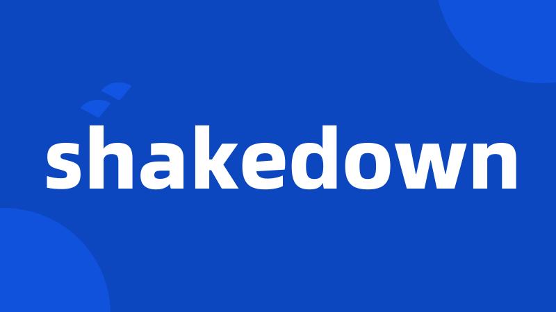 shakedown