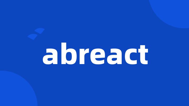 abreact