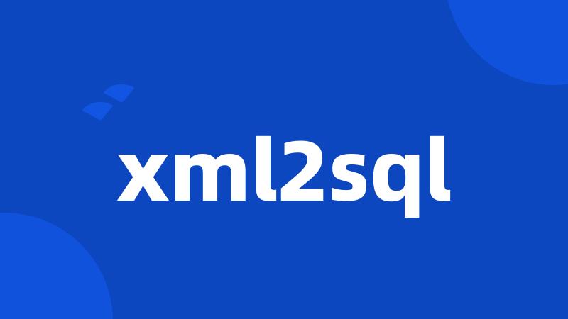 xml2sql