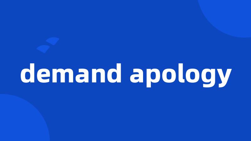 demand apology