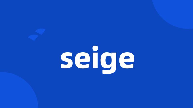 seige