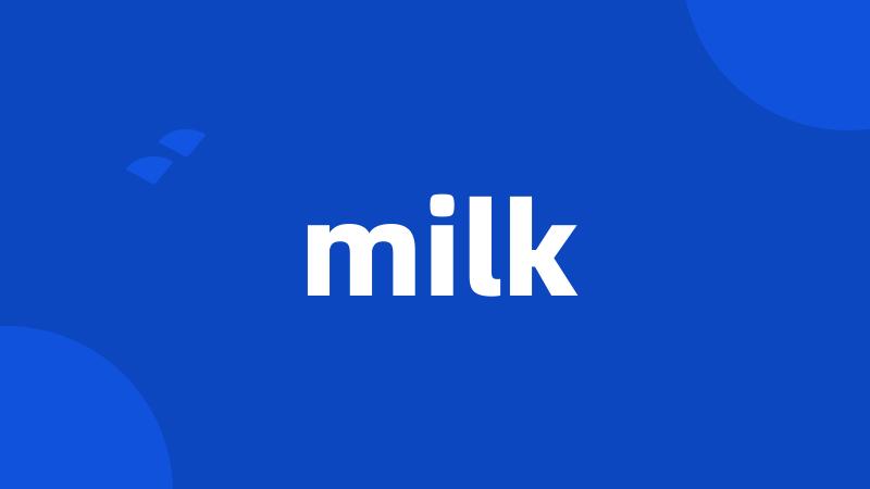 milk