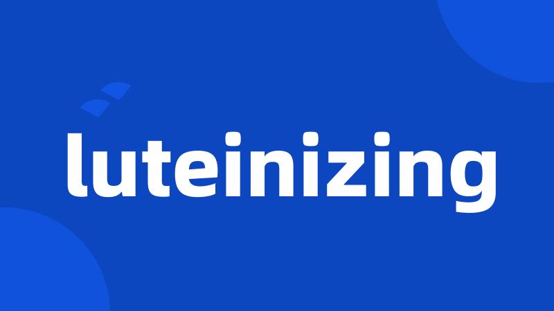 luteinizing