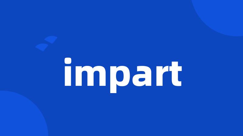 impart