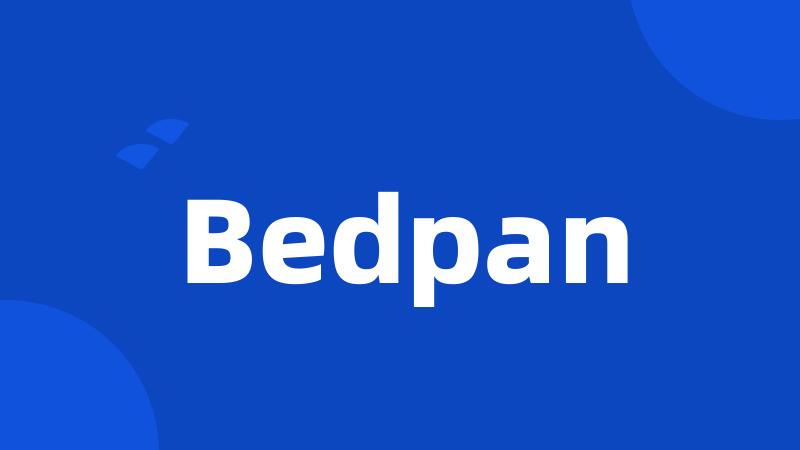 Bedpan