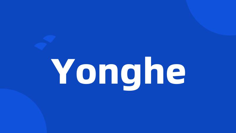 Yonghe