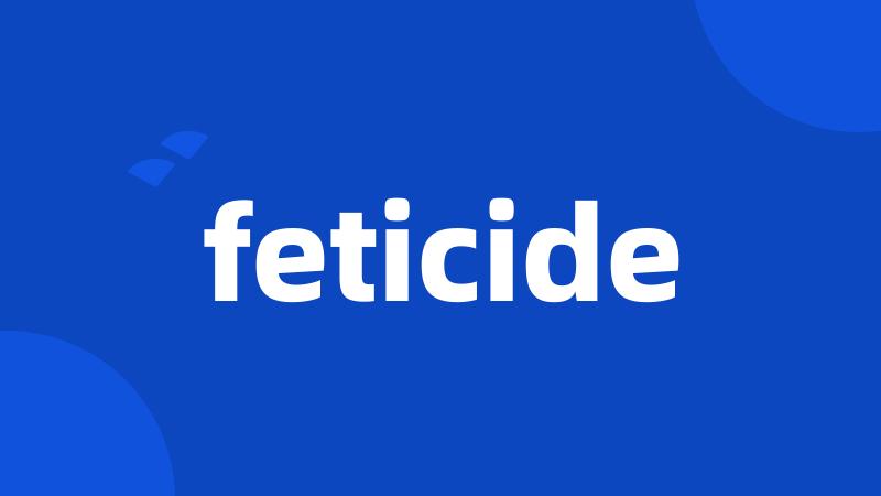 feticide