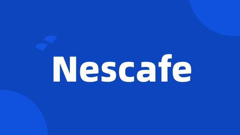 Nescafe