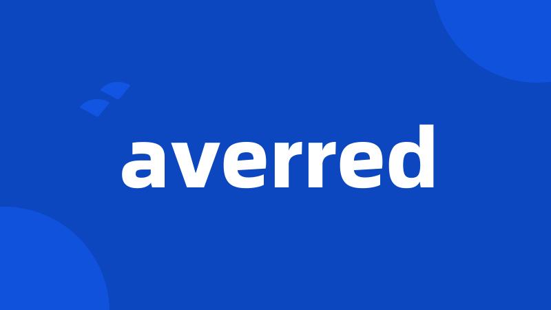 averred