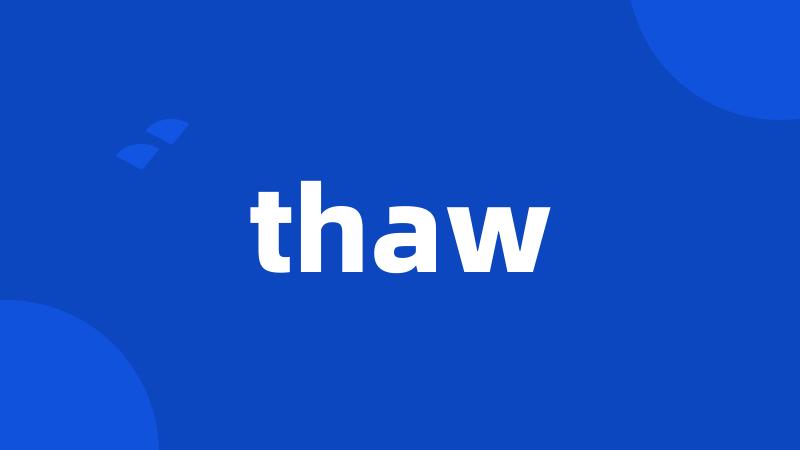 thaw