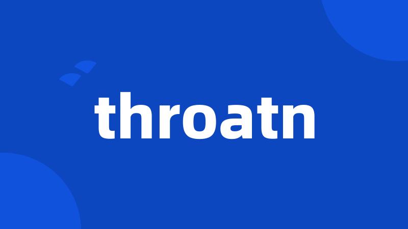 throatn