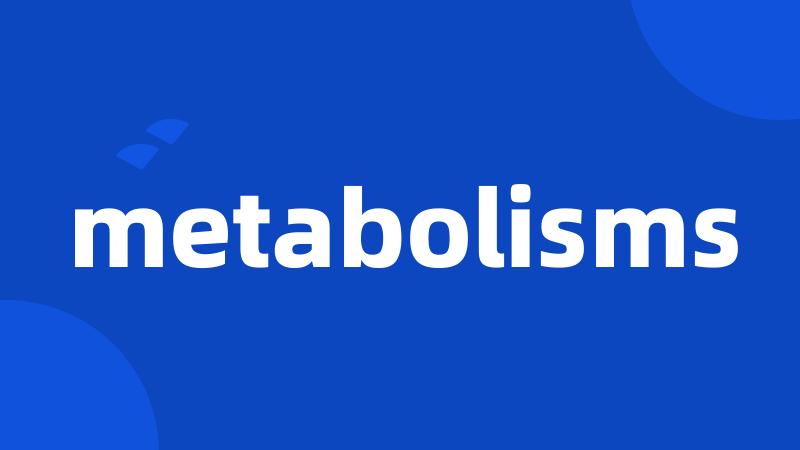 metabolisms