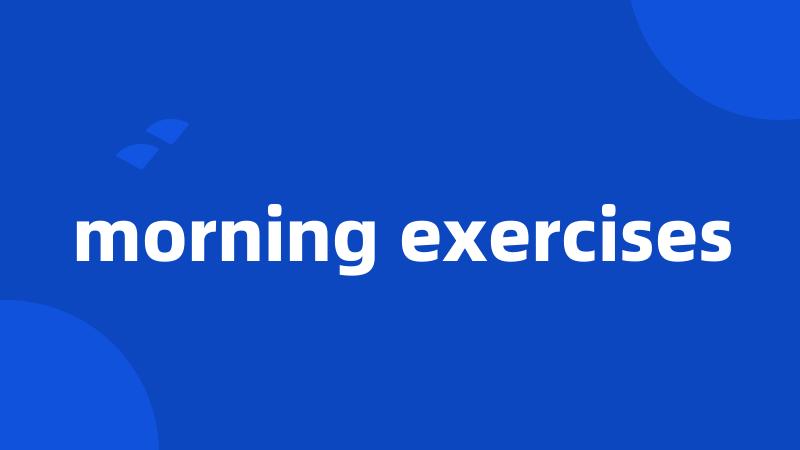 morning exercises