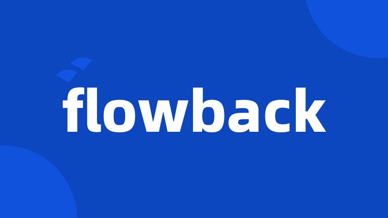 flowback