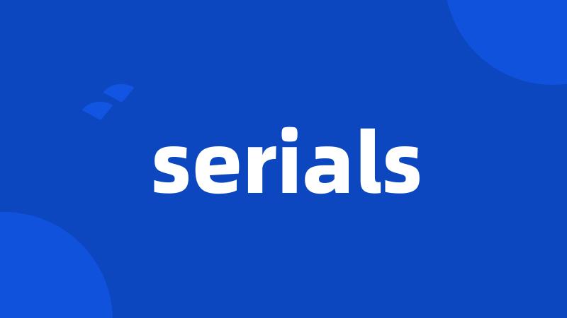 serials